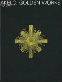 Akelo: Golden works. 1994-2004. Testo italiano e inglese  - Libro Lupetti 2005 | Libraccio.it