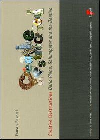 Creative destructions. Dario Piana, Schumpeter and the Beatles. Ediz. inglese e italiana - Fausto Pasotti - Libro Lupetti 2005, Cinema e Comunicazione | Libraccio.it