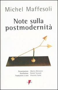 Note sulla postmodernità - Michel Maffesoli - Libro Lupetti 2005, Comunicazione. Teorie e tecniche | Libraccio.it