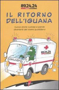 Il ritorno dell'iguana. Nuove storie curiose e parole divertenti del vivere quotidiano  - Libro Lupetti 2004 | Libraccio.it
