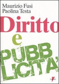 Diritto e pubblicità - Maurizio Fusi, Paolina Testa - Libro Lupetti 2006, Diritto e comunicazione | Libraccio.it