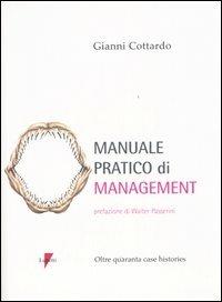 Manuale pratico di management - Gianni Cottardo - Libro Lupetti 2005, Comunicazione. Teorie e tecniche | Libraccio.it