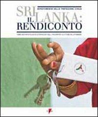 Sri Lanka: il rendiconto. Come abbiamo utilizzato le donazioni degli italiani per le vittime dello tsunami  - Libro Lupetti 2005, Comunicazione pubblica e sociale | Libraccio.it