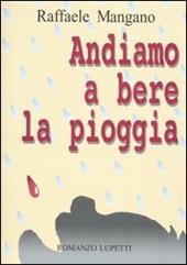Andiamo a bere la pioggia