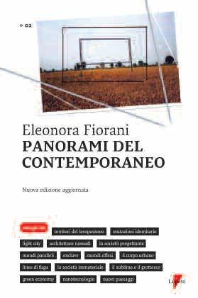 I panorami del contemporaneo - Eleonora Fiorani - Libro Lupetti 2009, Comunicazione. Teorie e tecniche | Libraccio.it