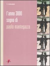 L' anno 3000. Sogno di Paolo Mantegazza