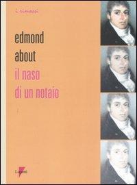 Il naso di un notaio - Edmond About - Libro Lupetti 2008, I rimossi | Libraccio.it