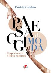 Paesaggi di moda. Corpo rivestito e flussi culturali