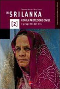 In Sri Lanka con la protezione civile. I progetti del Vis - Giovanna Fortunio, Axel Fassio - Libro Lupetti 2008, Comunicazione pubblica e sociale | Libraccio.it