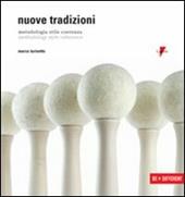 Nuove tradizioni. Metodologia, stile, coerenza-Methodology, style, coherence