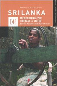 Sri Lanka. Microfinanza per tornare a vivere. Etimos e Protezione Civile dopo lo tsunami - Lucia Poletti, Francesca Lo Re - Libro Lupetti 2008, Comunicazione pubblica e sociale | Libraccio.it
