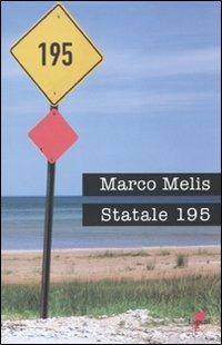 Statale 195 - Marco Melis - Libro Lupetti 2010, Narrativa | Libraccio.it