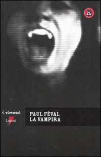 La vampira - Paul Feval - Libro Lupetti 2011, I rimossi | Libraccio.it