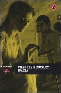 Ipazia - Charles Kingsley - Libro Lupetti 2010, I rimossi | Libraccio.it