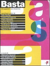 Basta. Divagazioni sul dissenso. Ediz. illustrata - Giancarlo Iliprandi - Libro Lupetti 2011, Comunicazione visiva e design | Libraccio.it