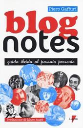 Blog notes. Guida ibrida al passato presente