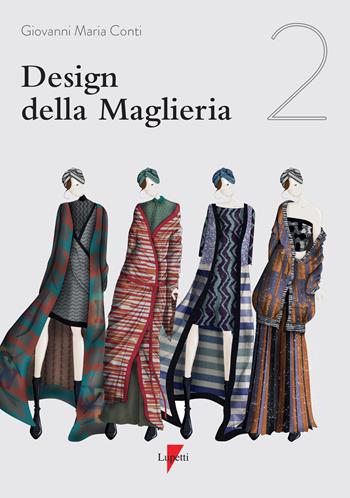 Design della maglieria. Ediz. a colori. Vol. 2 - Giovanni Maria Conti - Libro Lupetti 2019, Linguaggi virali | Libraccio.it