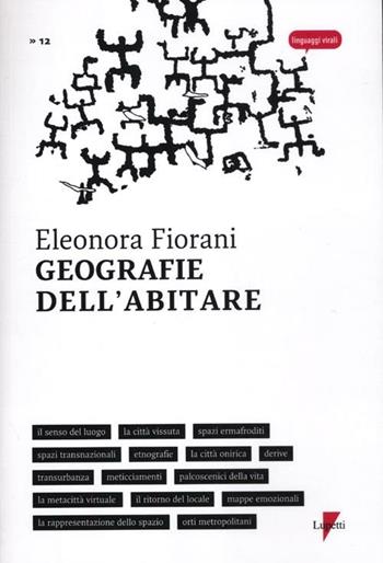 Geografie dell'abitare - Eleonora Fiorani - Libro Lupetti 2012, Linguaggi virali | Libraccio.it