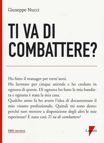 Ti va di combattere? - Giuseppe Nucci - Libro Lupetti 2013, CEO Narrative | Libraccio.it