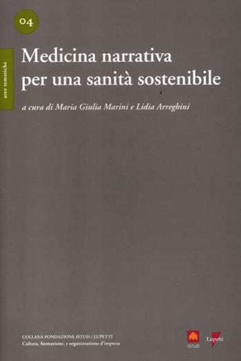 Medicina narrativa per una sanità sostenibile  - Libro Lupetti 2012, Fondazione ISTUD | Libraccio.it