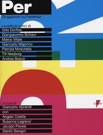 Per. Divagazioni sull'assenso  - Libro Lupetti 2012, Comunicazione visiva e design | Libraccio.it