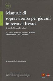 Manuale di sopravvivenza per giovani in cerca di lavoro. Le parole chiave dalla A alla Z