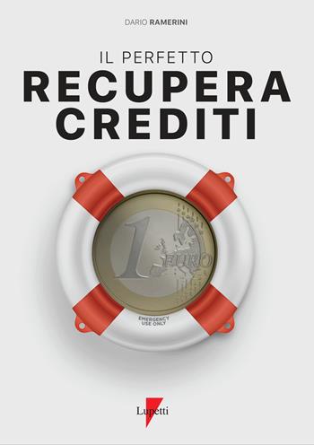 Il perfetto recupera crediti - Dario Ramerini - Libro Lupetti 2021 | Libraccio.it