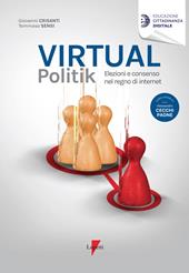 Virtual politik. Elezioni e consenso nel regno di internet