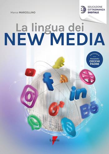 La lingua dei new media - Marco Marcellino - Libro Lupetti 2021, Educazione cittadinanza digitale | Libraccio.it