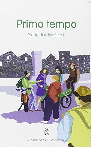 Primo tempo. Storie di adolescenti - JANNELLI RITA, ROMANELLI MARCO - Libro Agorà Edizioni Scolastiche 1999, Gli ibis | Libraccio.it