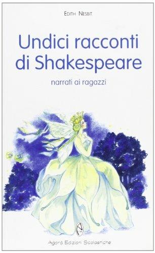 Undici racconti di Shakespeare narrati ai ragazzi - Edith Nesbit - Libro Agorà Edizioni Scolastiche 1998, Gli ibis | Libraccio.it
