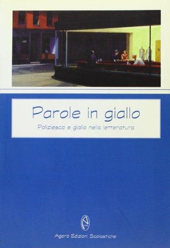 Parole in giallo. Poliziesco e giallo nella letteratura - ZANET FRANCO - Libro Agorà Edizioni Scolastiche 1998, Le chimere | Libraccio.it