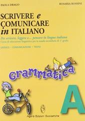 Scrivere e comunicare in italiano. Corso di educazione linguistica. Vol. A-B-C. Con espansione online.