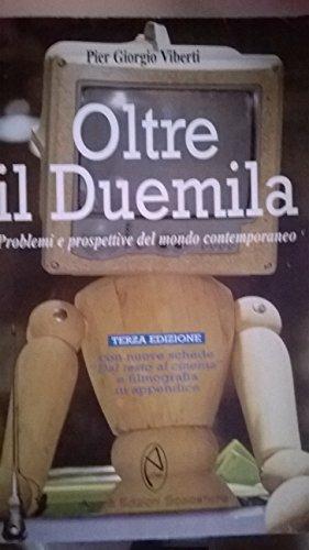 Oltre il Duemila. Problemi e prospettive del mondo contemporaneo. Con espansione online - Pier Giorgio Viberti - Libro Agorà Edizioni Scolastiche 2008 | Libraccio.it