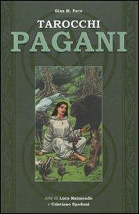 Tarocchi pagani. Con 78 carte. Con Carte - Gina Pace, Luca Raimondo, Cristiano Spadoni - Libro Lo Scarabeo 2010, Tarocchi | Libraccio.it