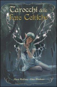 Tarocchi delle fate celtiche. Con 78 carte - Marc McElroy, Eldar Minibaev - Libro Lo Scarabeo 2010 | Libraccio.it
