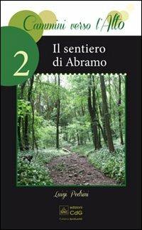 Il sentiero di Abramo. Cammini verso l'alto - Luigi Pedrini - Libro CdG 2013, Spiritualità | Libraccio.it