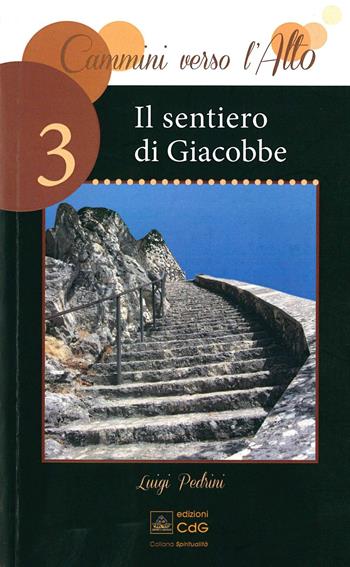 Il sentiero di Giacobbe - Luigi Pedrini - Libro CdG 2014, Spiritualità | Libraccio.it
