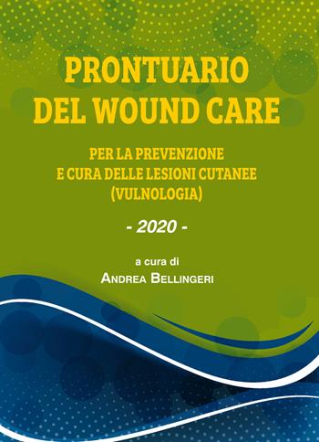 Prontuario del wound care. Per la prevenzione delle lesioni cutanee (vulnologia)  - Libro CdG 2019 | Libraccio.it