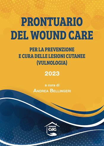 Prontuario del wound care 2023. Per la prevenzione delle lesioni cutanee (vulnologia)  - Libro CdG 2023 | Libraccio.it