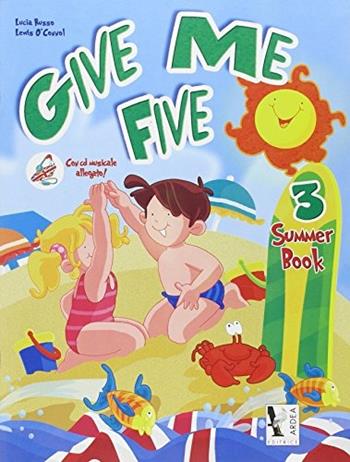 Give me five. Summer book. Con CD Audio. Per le Scuole. Vol. 3 - Lucia Russo - Libro Ardea 2007 | Libraccio.it