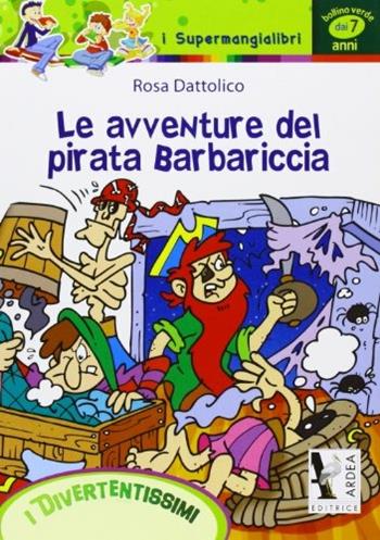 Le avventure del pirata Barbariccia  - Libro Ardea 2009 | Libraccio.it