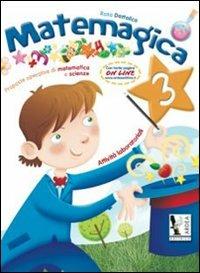 Matemagica. Proposte operative di matematica e scienze. Vol. 3 - Rosa Dattolico - Libro Ardea 2011 | Libraccio.it