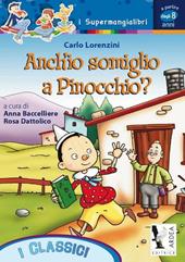 Anch'io somiglio a Pinocchio? Ediz. illustrata