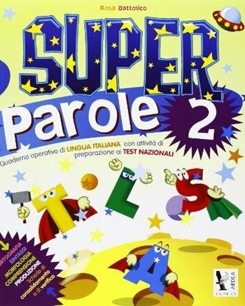 Super parole. Vol. 2 - Rosa Dattolico - Libro Ardea 2012 | Libraccio.it