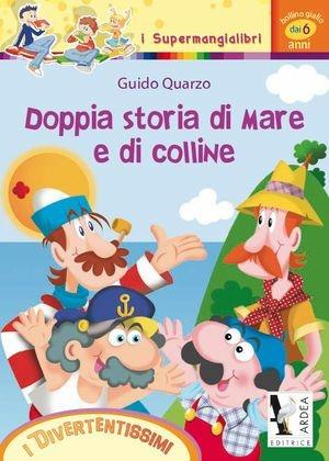 Doppia storia di mare e di colli  - Libro Ardea 2012, I supermangialibri | Libraccio.it