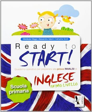 Ready to start! Primo livello. Prove INVALSI.  - Libro Ardea 2012 | Libraccio.it