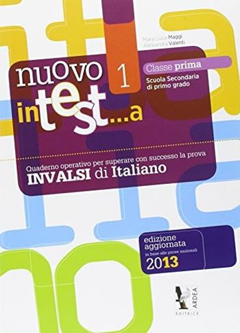 Nuovo in test... a italiano. Prove INVALSI. Vol. 1 - Maria Luisa Maggi - Libro Ardea 2013 | Libraccio.it