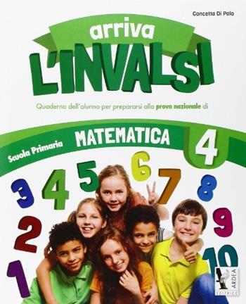 Arriva l'INVALSI! Matematica. Vol. 4  - Libro Ardea 2013 | Libraccio.it