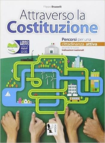 Attraverso la costituzione. - Filippo Brazzelli - Libro Ardea 2014 | Libraccio.it